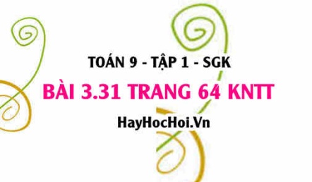 Bài 3.31 trang 64 Toán 9 tập 1 Kết nối tri thức